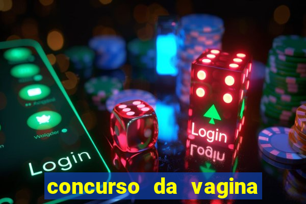 concurso da vagina mais bonita do brasil